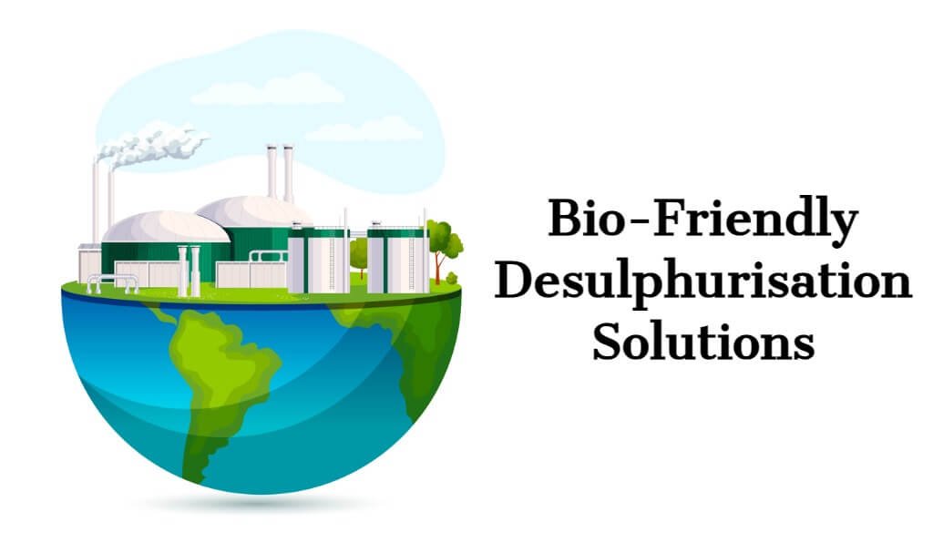 Bio-Friendly Desulphurisation